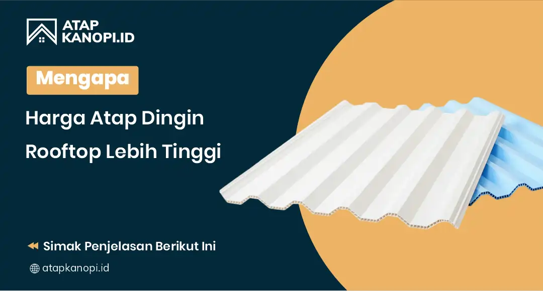 Mengapa Harga Atap Dingin Rooftop Lebih Tinggi