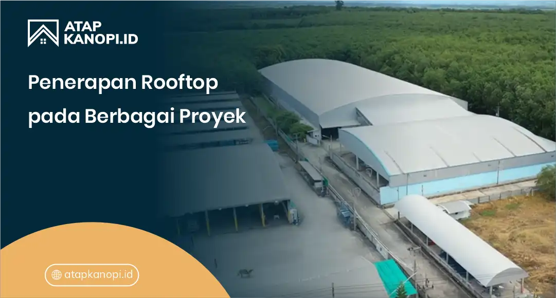 Penerapan Rooftop pada Berbagai Proyek