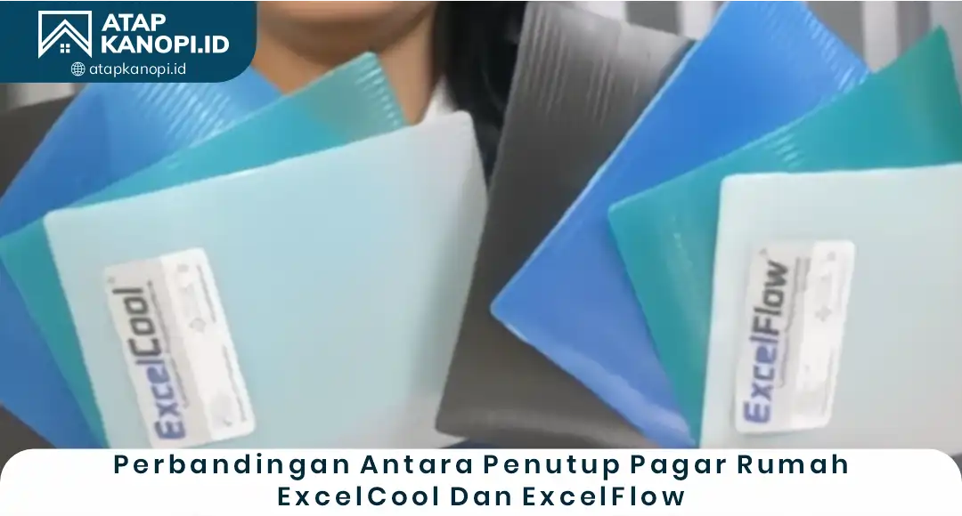 Perbandingan Antara Penutup Pagar Rumah ExcelCool dan ExcelFlow