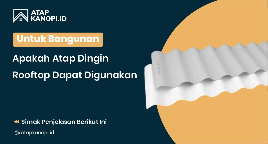 Untuk Bangunan Apakah Atap Dingin Rooftop Dapat Digunakan