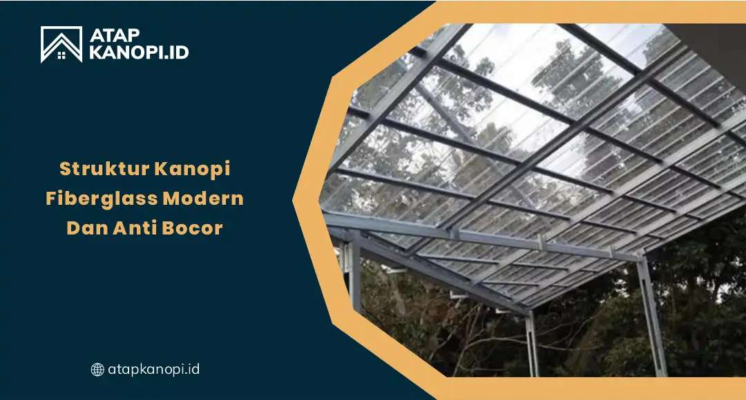 01 Struktur Kanopi Fiberglass Modern Dan Anti Bocor