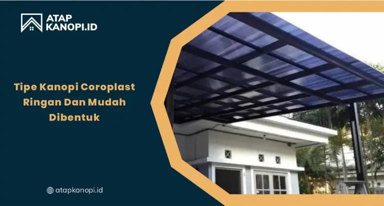 Tipe Kanopi Coroplast Ringan dan Mudah Dibentuk
