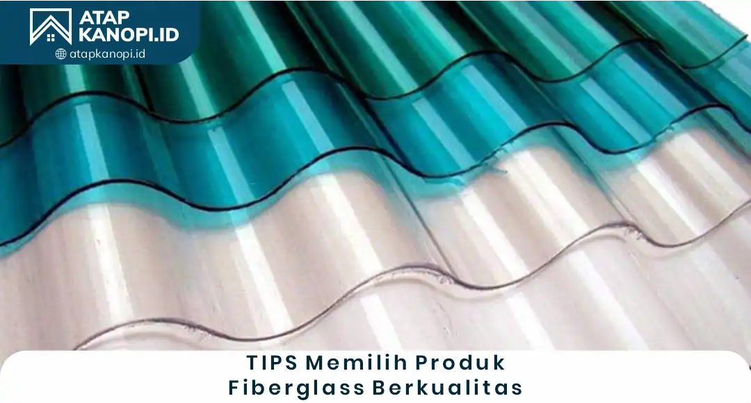 04 TIPS Memilih Produk Fiberglass Berkualitas