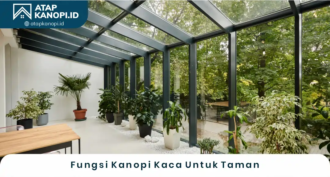 1. fungsi kanopi kaca untuk taman