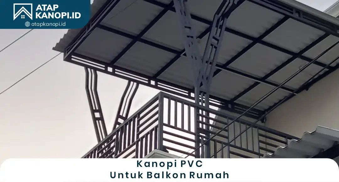 1. kanopi pvc untuk balkon rumah