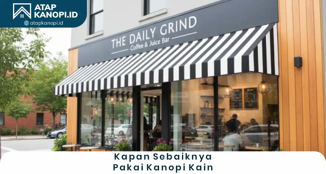 1. kapan sebaiknya pakai kanopi kain