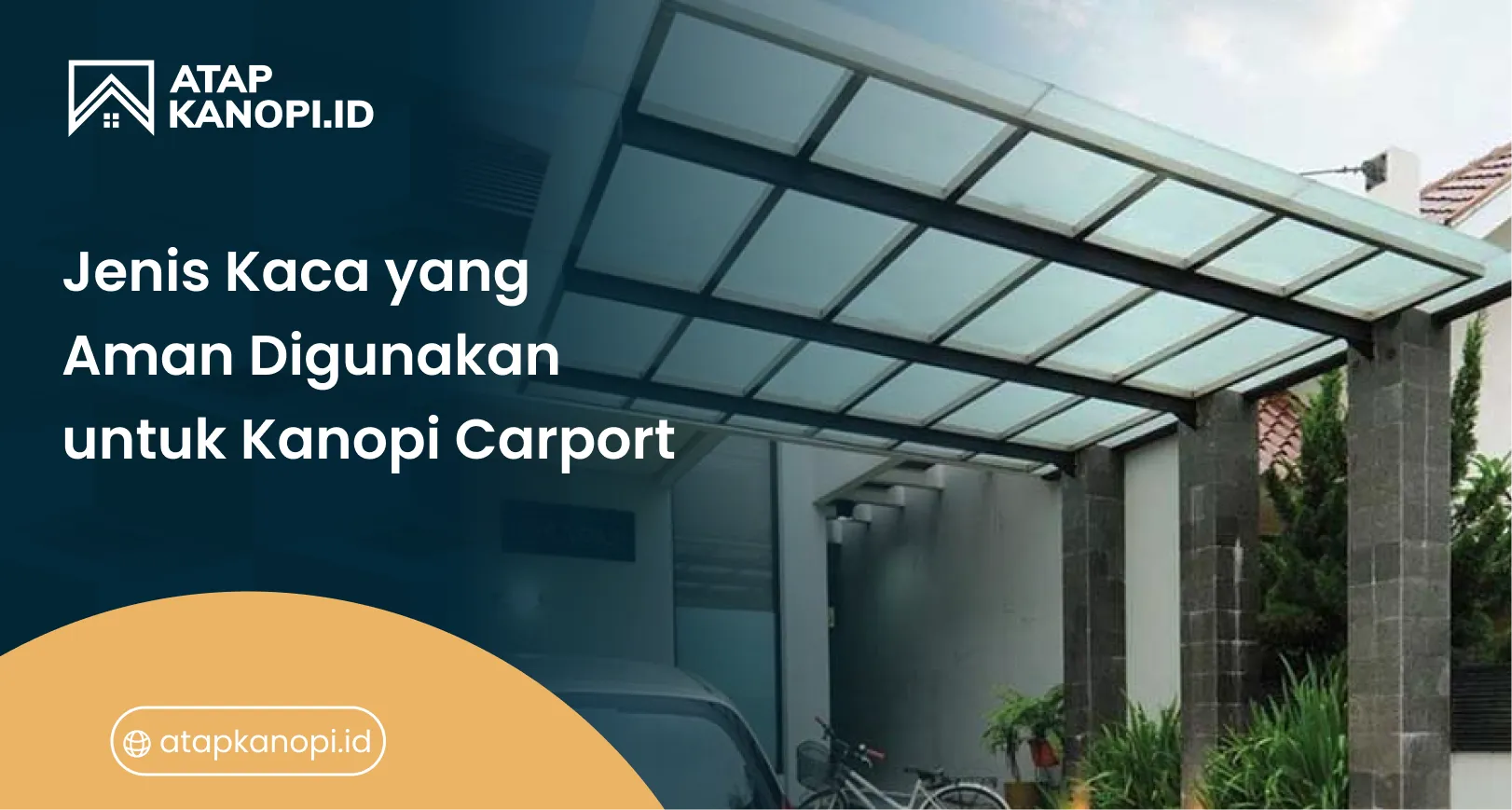 2. Jenis Kaca yang Aman Digunakan untuk Kanopi Carport
