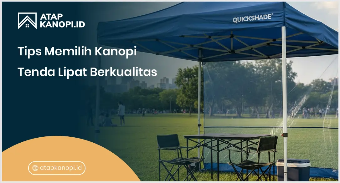 2. Tips Memilih Kanopi Tenda Lipat Berkualitas