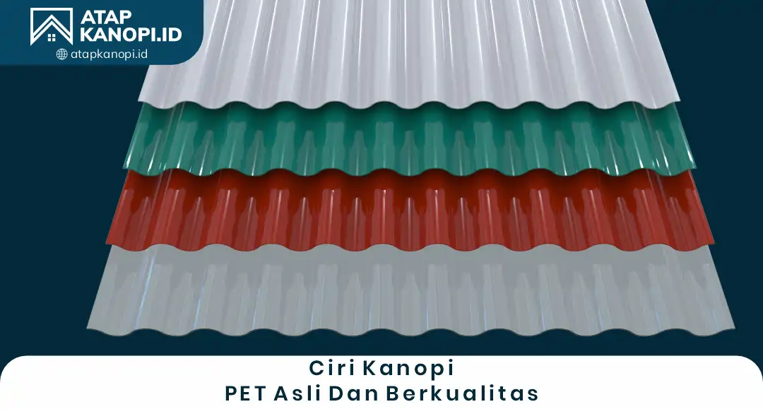 3. Ciri Kanopi PET Asli dan Berkualitas
