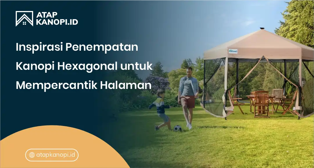 3. Inspirasi Penempatan Kanopi Hexagonal untuk Mempercantik Halaman