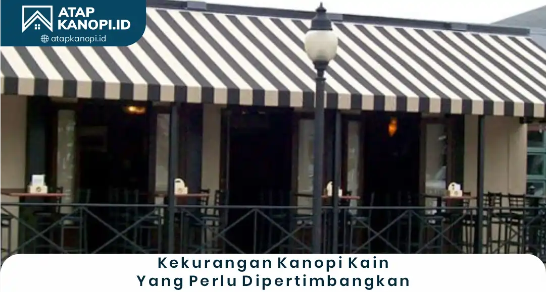 3. Kekurangan Kanopi Kain yang Perlu Dipertimbangkan