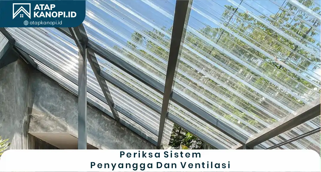 3. Periksa Sistem Penyangga dan Ventilasi