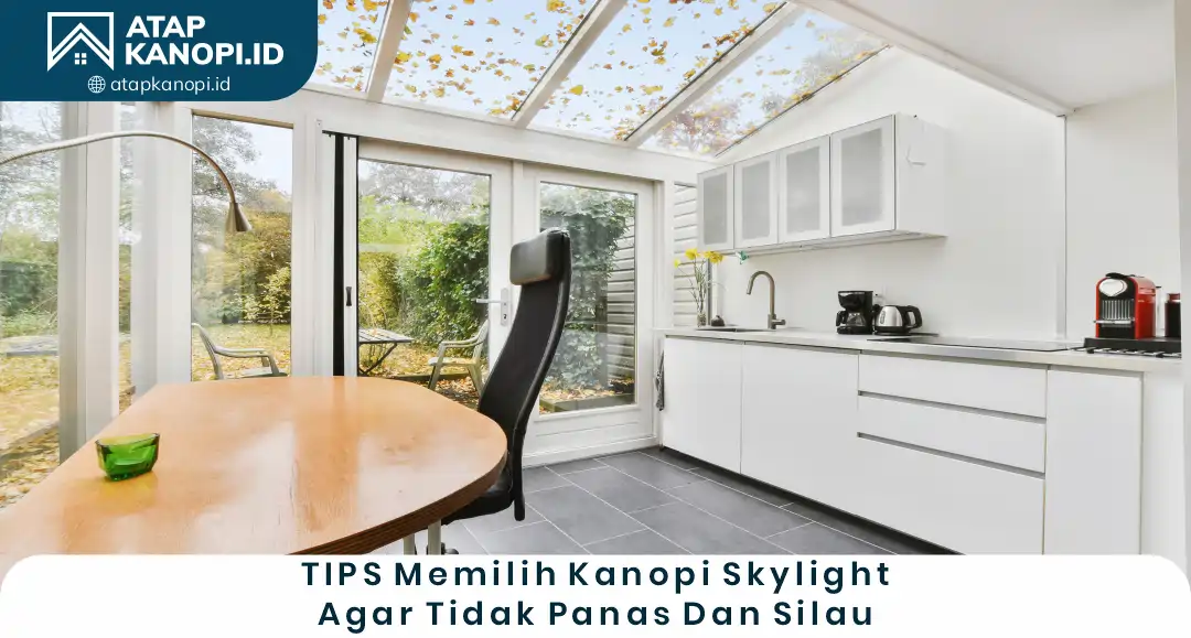3. Tips Memilih Kanopi Skylight agar Tidak Panas dan Silau