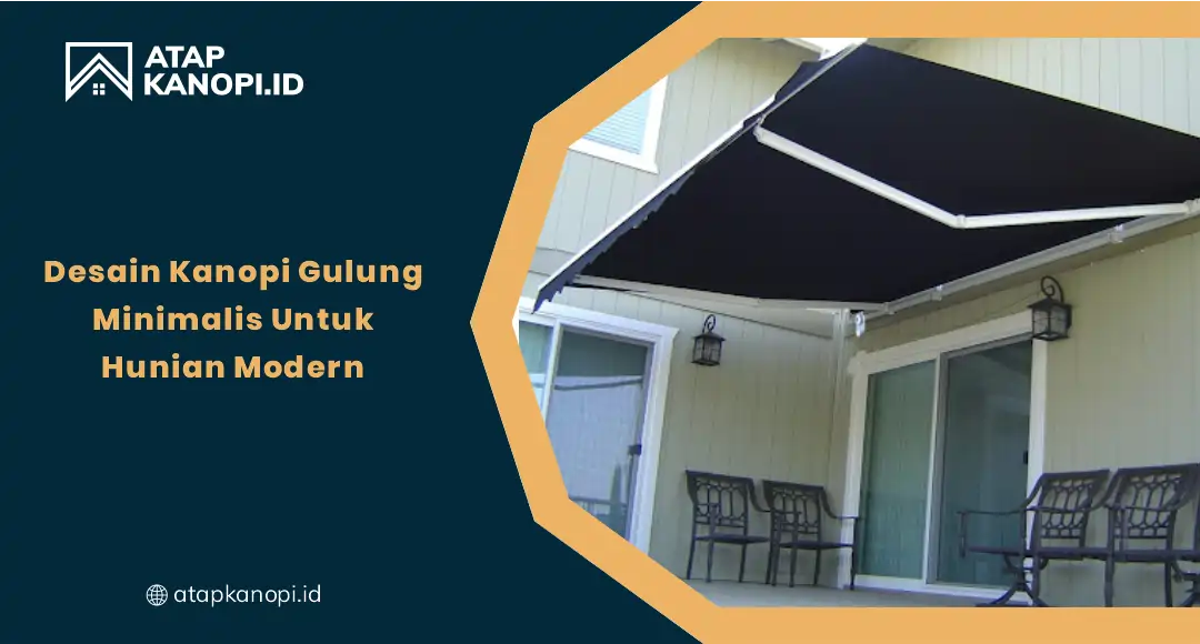 Desain Kanopi Gulung Minimalis untuk Hunian Modern
