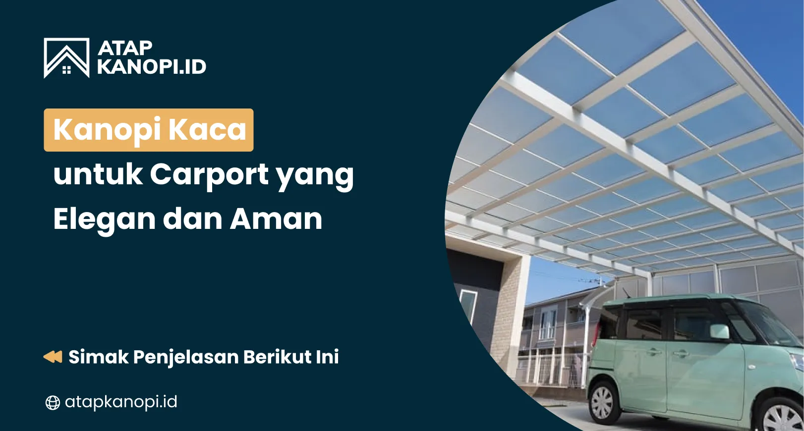 Kanopi Kaca untuk Carport yang Elegan dan Aman
