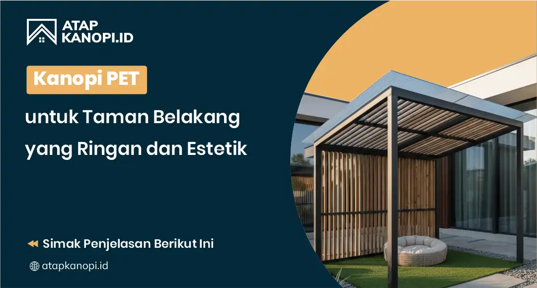 Kanopi PET untuk Taman Belakang yang Ringan dan Estetik