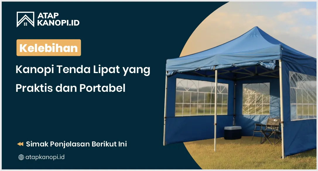 Kelebihan Kanopi Tenda Lipat yang Praktis dan Portabel