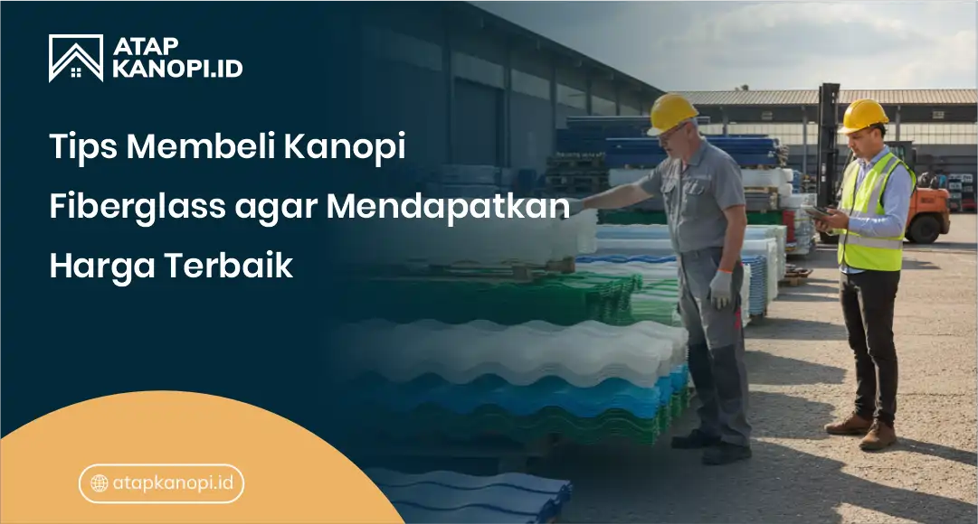 - Tips Membeli Kanopi Fiberglass agar Mendapatkan Harga Terbaik