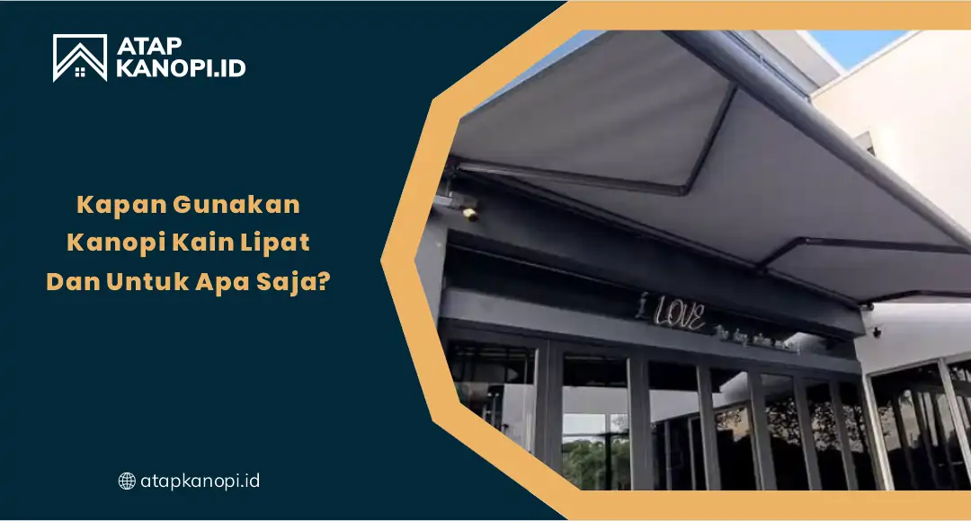 01 Kapan Gunakan Kanopi Kain Lipat Dan Untuk Apa Saja