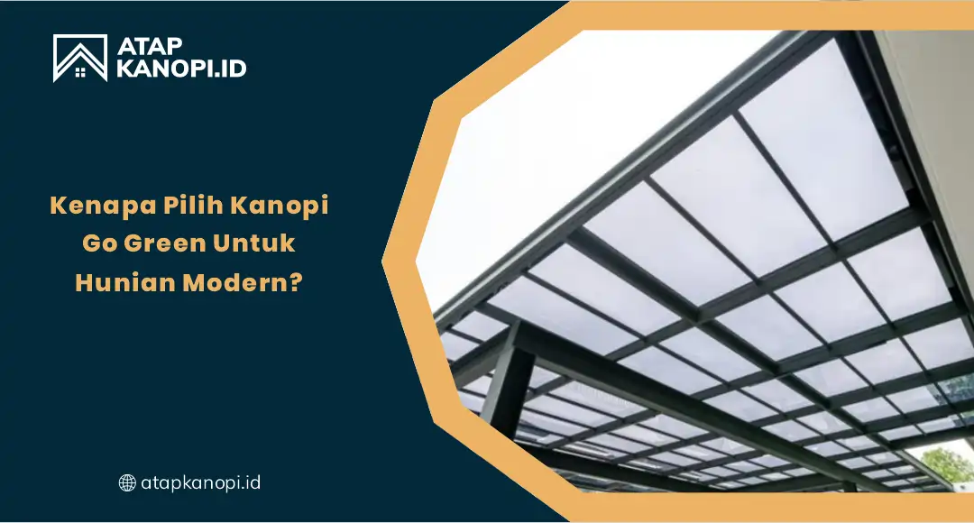 01 Kenapa Pilih Kanopi Go Green Untuk Hunian Modern