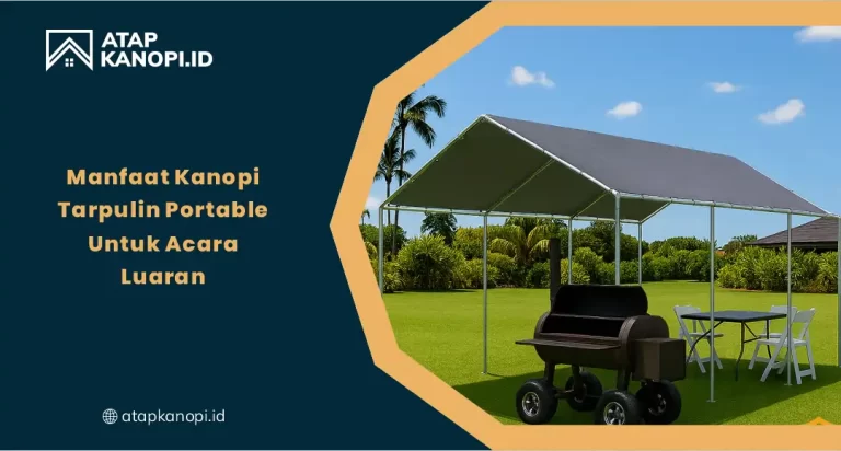 Manfaat Kanopi Tarpaulin Portable untuk Acara Luaran