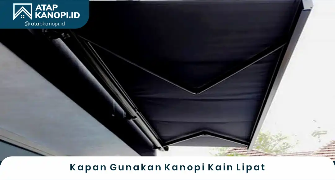 02 Kapan Gunakan Kanopi Kain Lipat