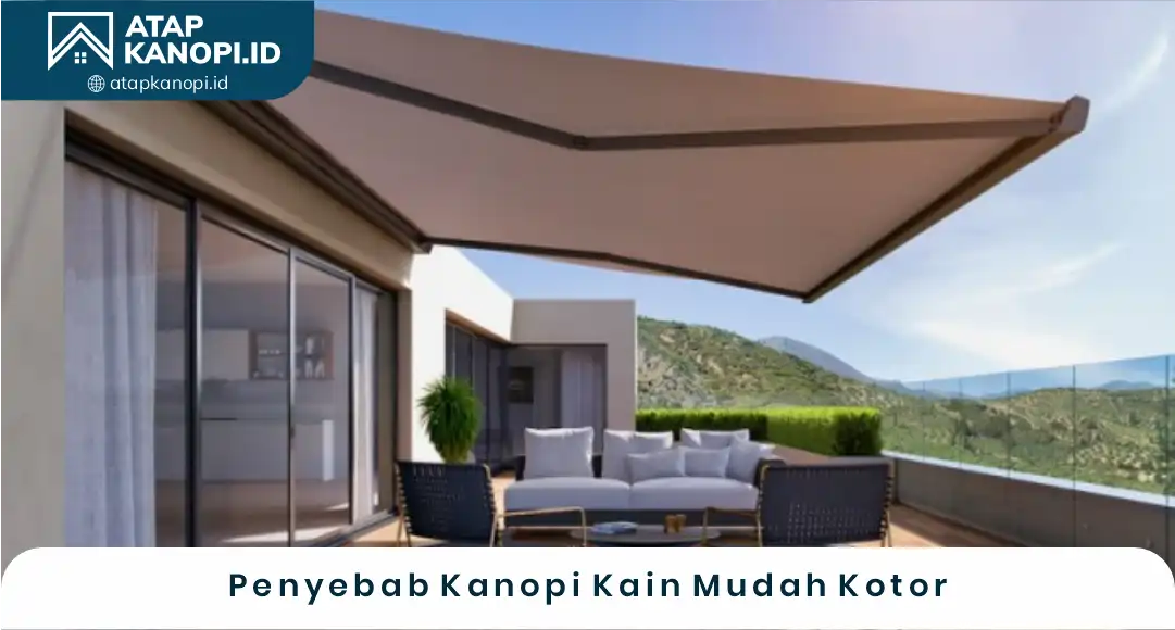 03 Penyebab Kanopi Kain Mudah kotor