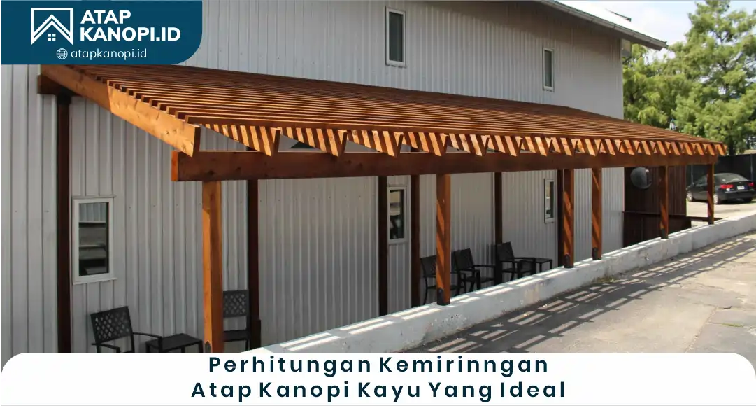03 Perhitungan Kemiringan Atap Kanopi Kayu Yang Ideal