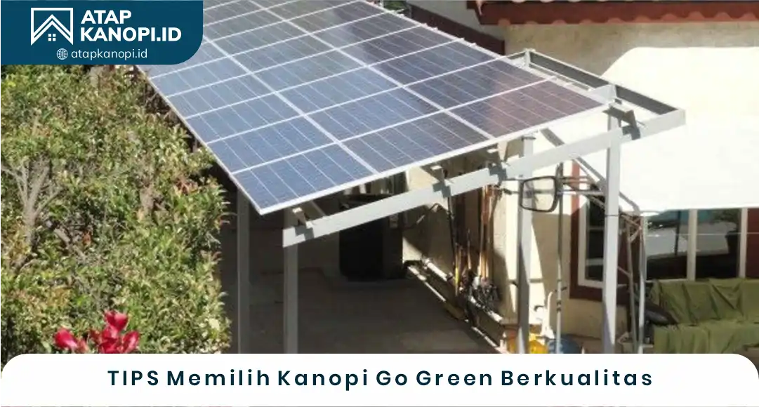 03 TIPS Memilih Kanopi Go Green Berkualitas