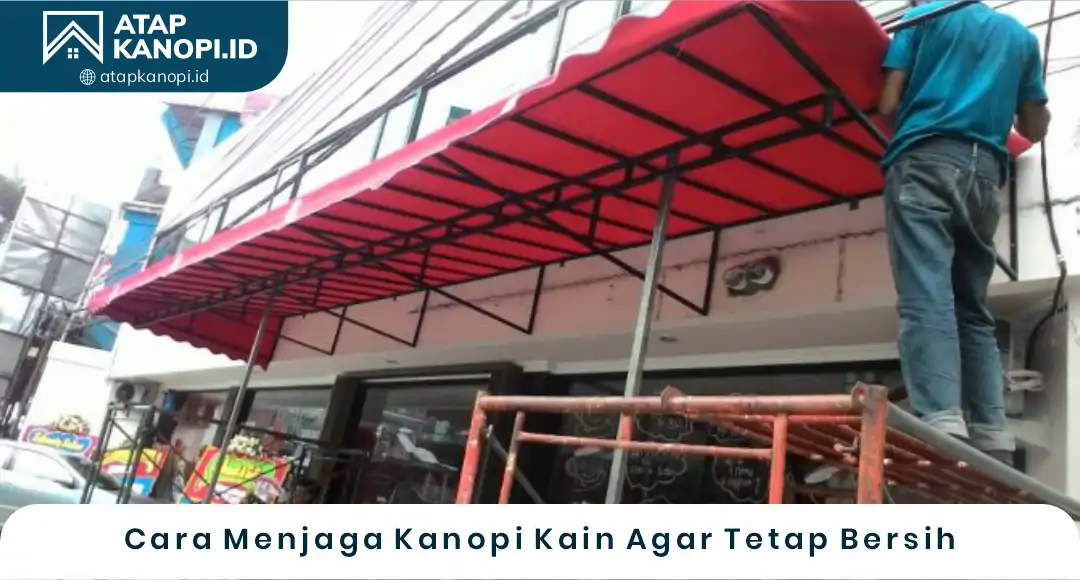 04 Cara Menjaga Kanopi Kain Agar Tetap Bersih