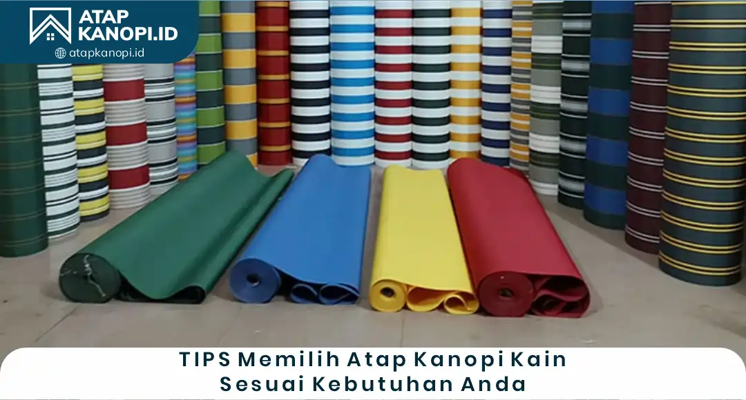 04 TIPS Memilih Atap Kanopi Kain Sesuai Kebutuhan Anda