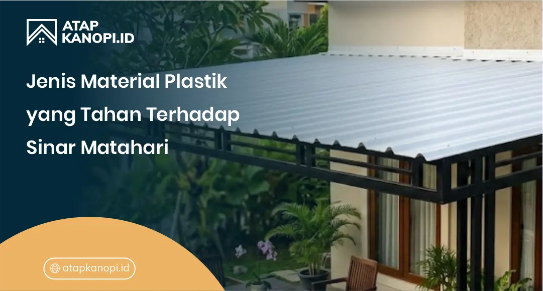 Jenis Material Plastik yang Tahan Terhadap Sinar Matahari