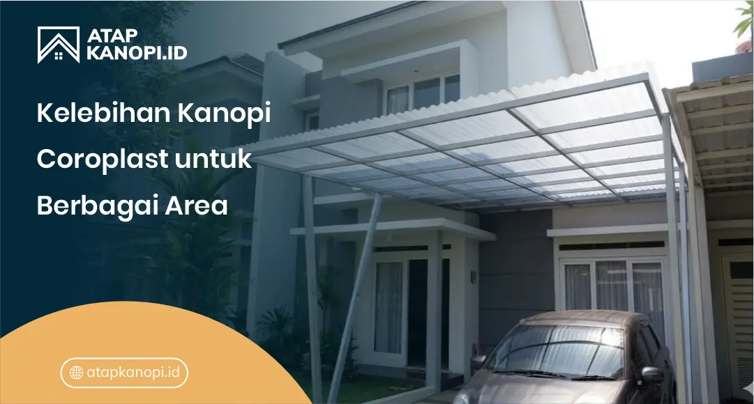 Kelebihan Kanopi Coroplast untuk Berbagai Area