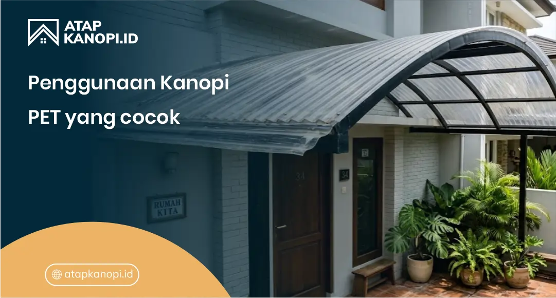 Penggunaan Kanopi PET yang cocok