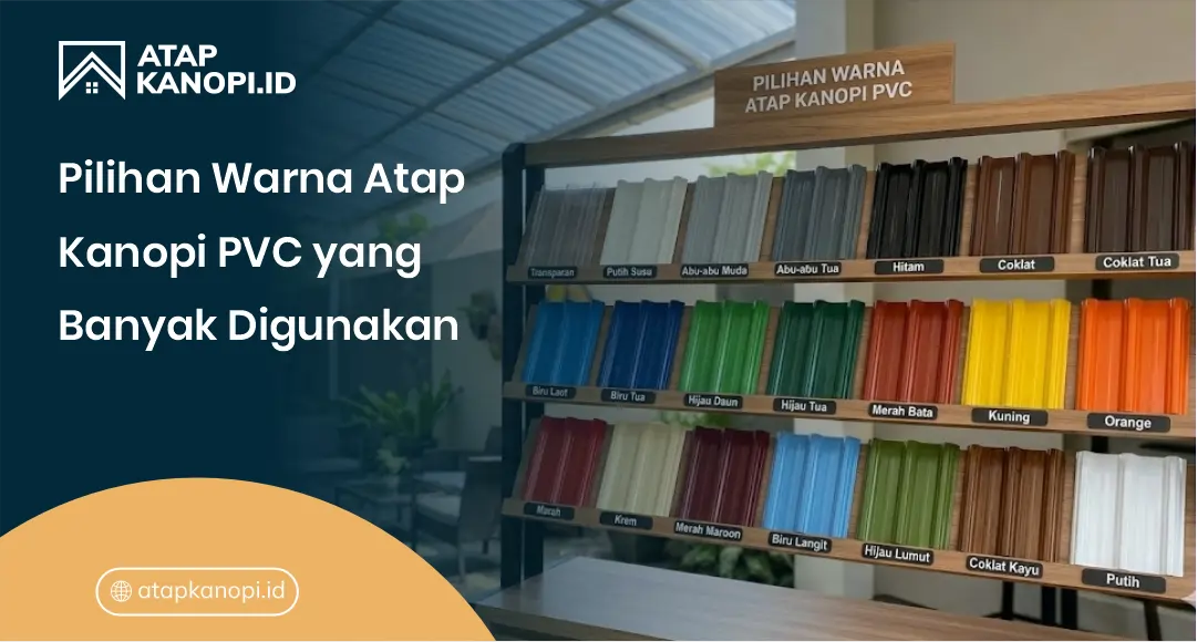 Pilihan Warna Atap Kanopi PVC yang Banyak Digunakan