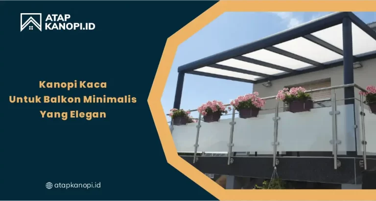 Kanopi Kaca untuk Balkon Minimalis yang Elegan