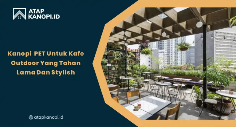 Kanopi PET untuk Kafe Outdoor yang Tahan Lama dan Stylish