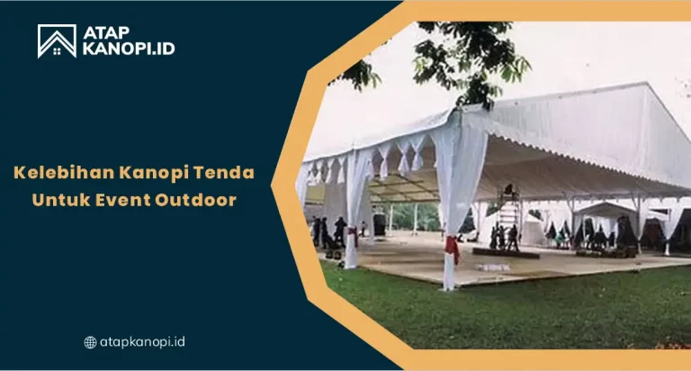 Kelebihan Kanopi Tenda untuk Event Outdoor
