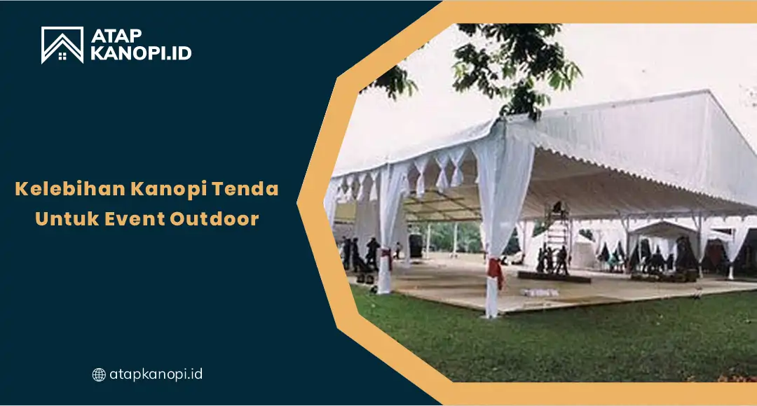 01 Kelebihan Kanopi Tenda Untuk Event Outdoor