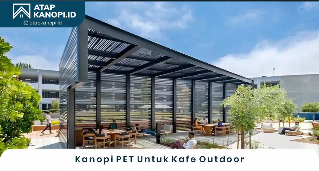 02 Kanopi PET Untuk Kafe Outdoor