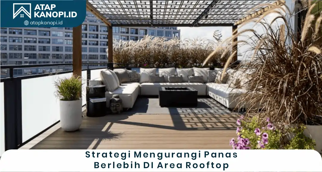 03 STrategi Mengurangi Panas Berlebih Di Area Rooftop