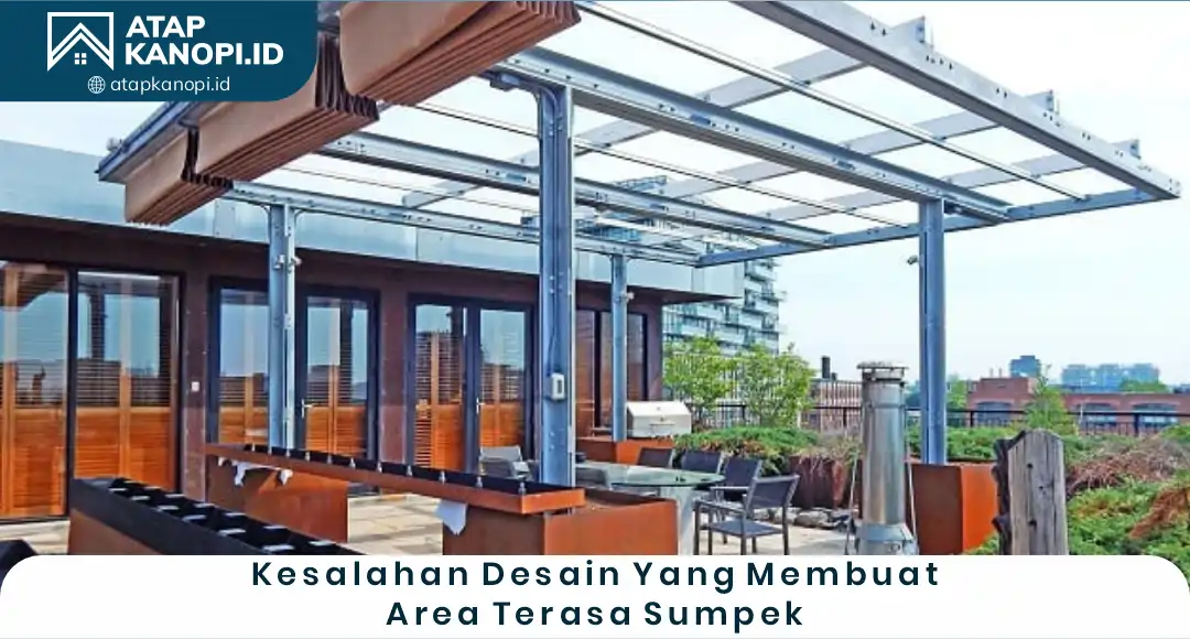 04 Kesalahan Desain Yang Membuat Area Terasa Sumpek