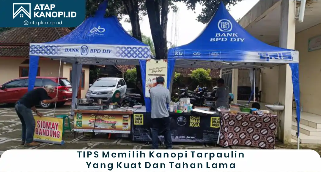 04 TIPS Memilih Kanopi Tarpaulin Yang Kuat Dan Tahan Lama