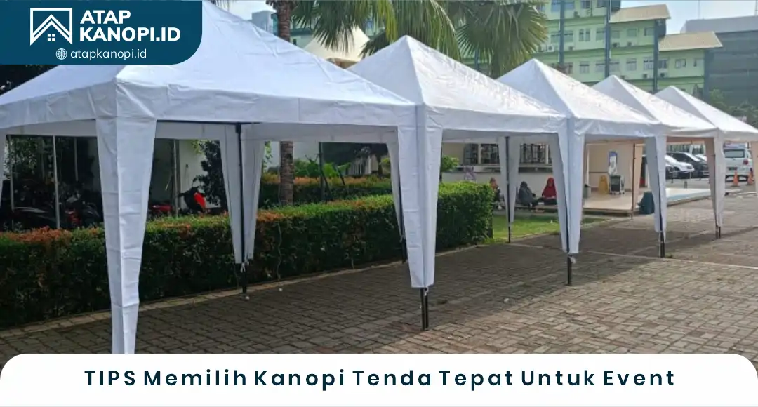 04 TIPS Memilih Kanopi Tenda Tepat Untuk Event