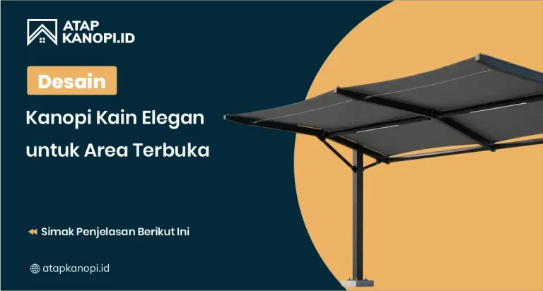 Desain Kanopi Kain Elegan untuk Area Terbuka
