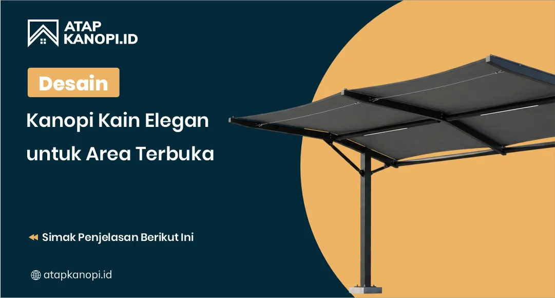 Desain Kanopi Kain Elegan untuk Area Terbuka