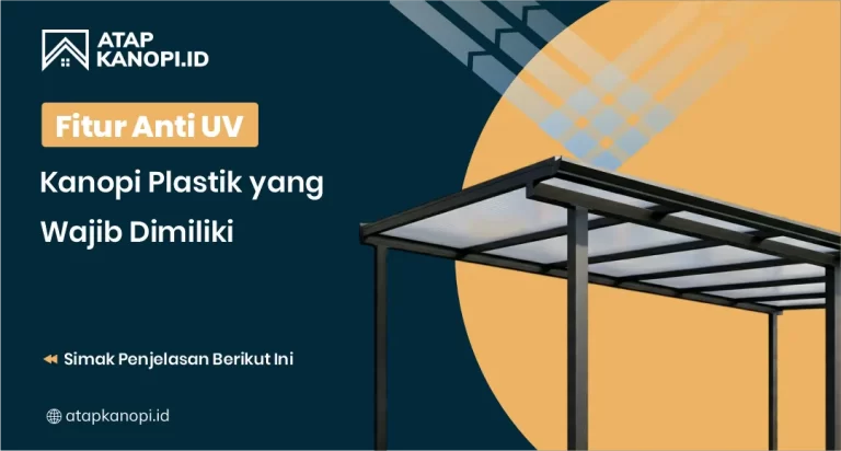 Fitur Anti UV Kanopi Plastik yang Wajib Dimiliki