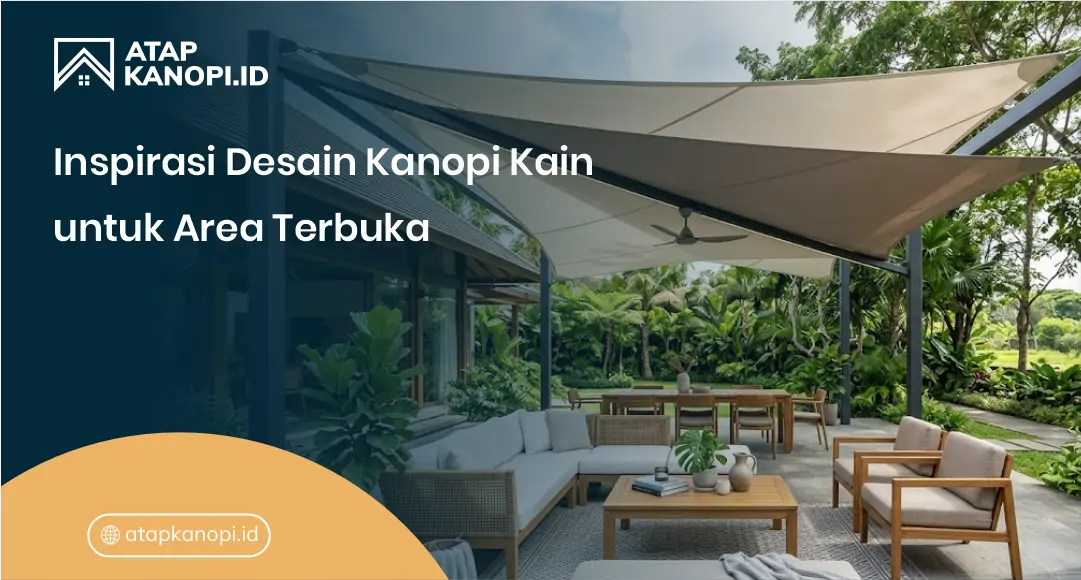 Inspirasi Desain Kanopi Kain untuk Area Terbuka