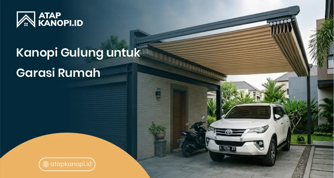 Kanopi Gulung untuk Garasi Rumah