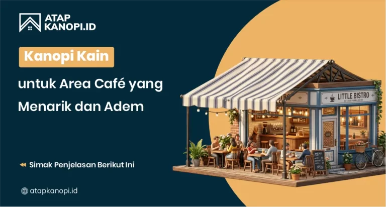 Kanopi Kain untuk Area Café yang Menarik dan Adem